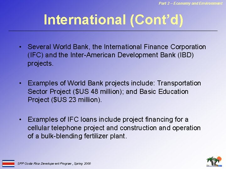 Part 2 – Economy and Environment International (Cont’d) • Several World Bank, the International