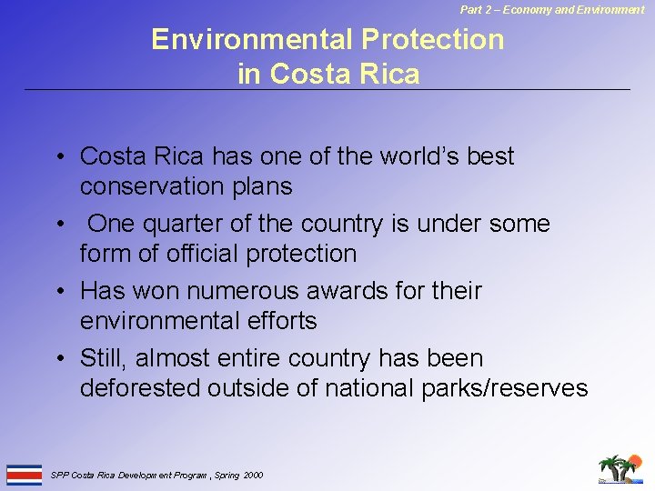 Part 2 – Economy and Environmental Protection in Costa Rica • Costa Rica has