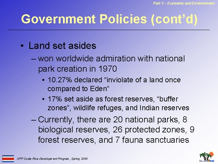 Part 2 – Economy and Environment Government Policies (cont’d) • Land set asides –