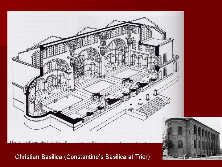 Christian Basilica (Constantine’s Basilica at Trier) Christian Basilica (Constantine’s Basilica at Trier)