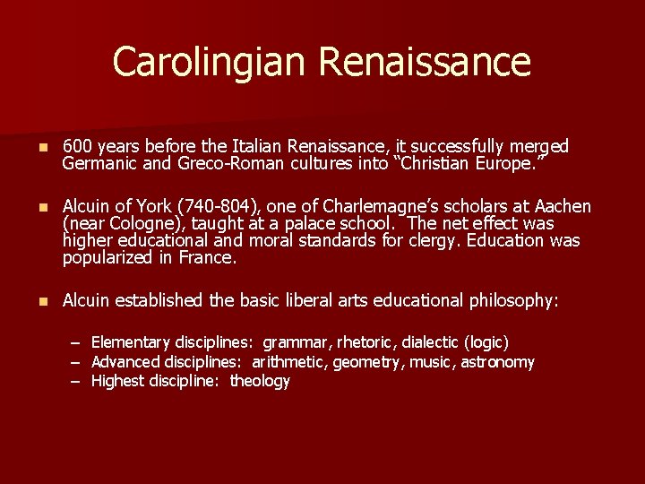 Carolingian Renaissance n 600 years before the Italian Renaissance, it successfully merged Germanic and Carolingian Renaissance n 600 years before the Italian Renaissance, it successfully merged Germanic and