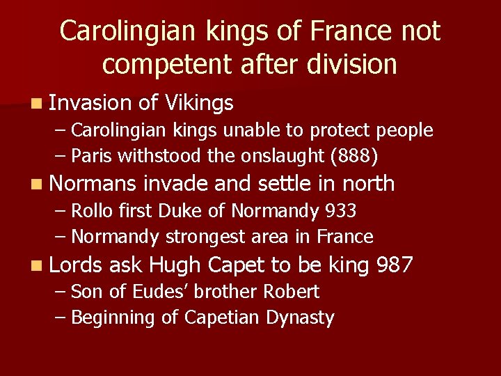 Carolingian kings of France not competent after division n Invasion of Vikings – Carolingian Carolingian kings of France not competent after division n Invasion of Vikings – Carolingian