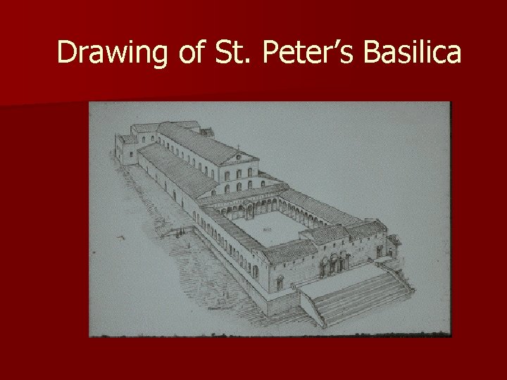 Drawing of St. Peter’s Basilica Drawing of St. Peter’s Basilica