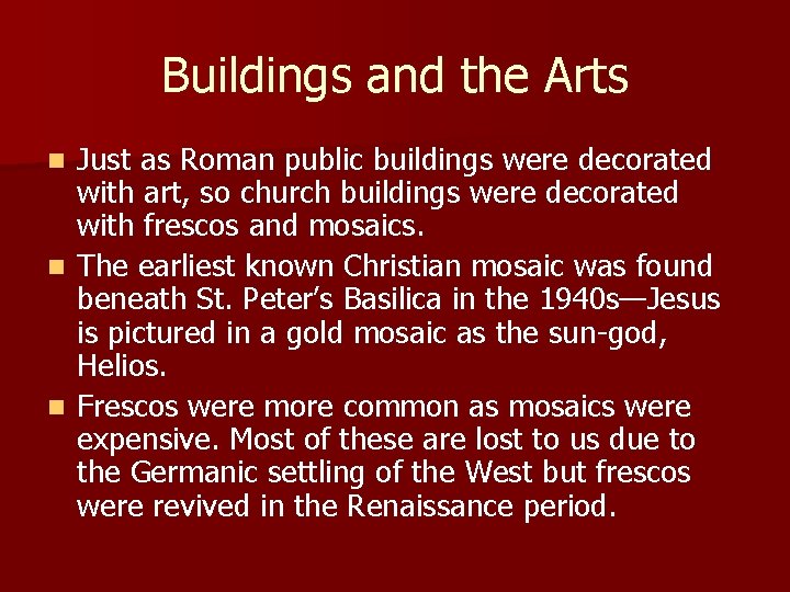 Buildings and the Arts Just as Roman public buildings were decorated with art, so Buildings and the Arts Just as Roman public buildings were decorated with art, so
