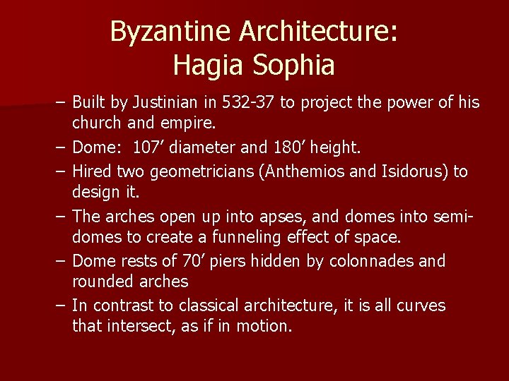 Byzantine Architecture: Hagia Sophia – Built by Justinian in 532 -37 to project the Byzantine Architecture: Hagia Sophia – Built by Justinian in 532 -37 to project the