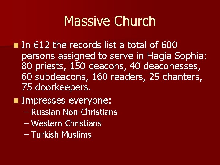 Massive Church n In 612 the records list a total of 600 persons assigned Massive Church n In 612 the records list a total of 600 persons assigned