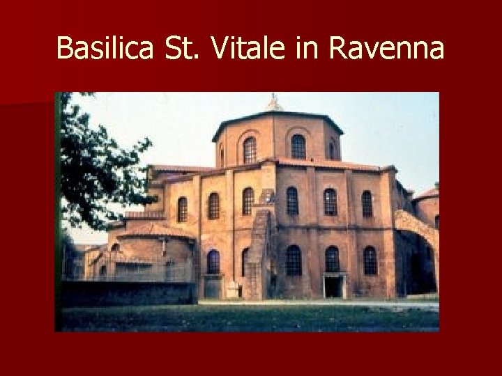 Basilica St. Vitale in Ravenna Basilica St. Vitale in Ravenna