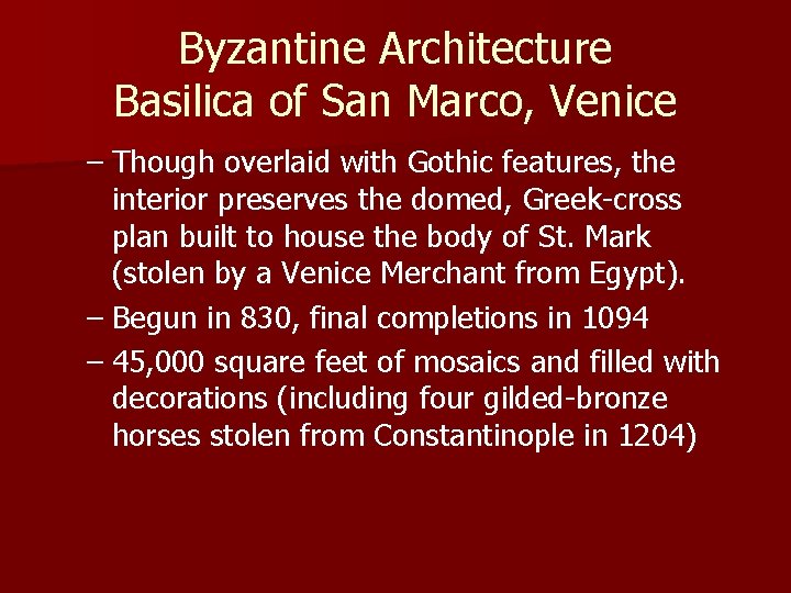 Byzantine Architecture Basilica of San Marco, Venice – Though overlaid with Gothic features, the Byzantine Architecture Basilica of San Marco, Venice – Though overlaid with Gothic features, the