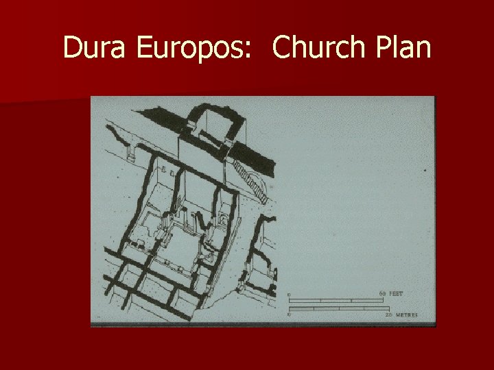 Dura Europos: Church Plan Dura Europos: Church Plan