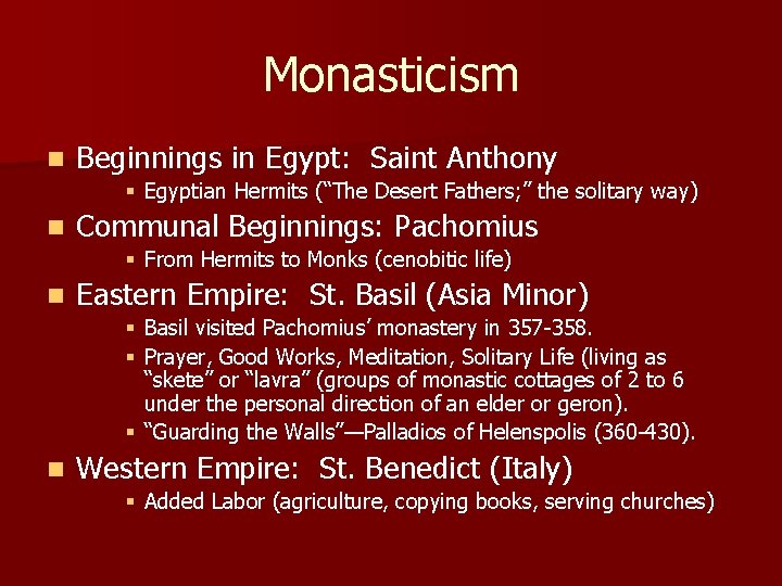 Monasticism n Beginnings in Egypt: Saint Anthony § Egyptian Hermits (“The Desert Fathers; ” Monasticism n Beginnings in Egypt: Saint Anthony § Egyptian Hermits (“The Desert Fathers; ”