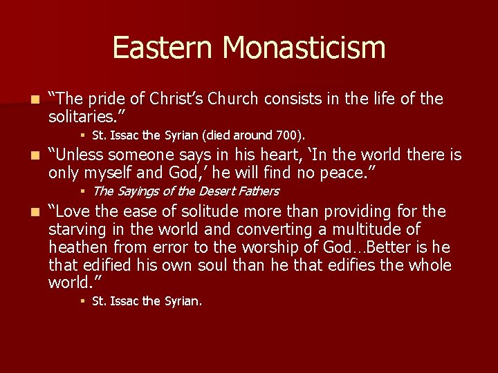 Eastern Monasticism n “The pride of Christ’s Church consists in the life of the Eastern Monasticism n “The pride of Christ’s Church consists in the life of the