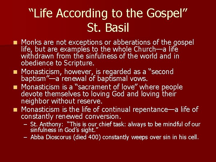 “Life According to the Gospel” St. Basil Monks are not exceptions or abberations of “Life According to the Gospel” St. Basil Monks are not exceptions or abberations of