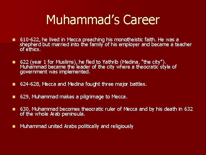 Muhammad’s Career n 610 -622, he lived in Mecca preaching his monotheistic faith. He Muhammad’s Career n 610 -622, he lived in Mecca preaching his monotheistic faith. He