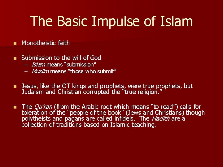 The Basic Impulse of Islam n Monotheistic faith n Submission to the will of The Basic Impulse of Islam n Monotheistic faith n Submission to the will of