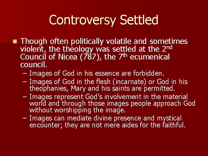 Controversy Settled n Though often politically volatile and sometimes violent, theology was settled at Controversy Settled n Though often politically volatile and sometimes violent, theology was settled at