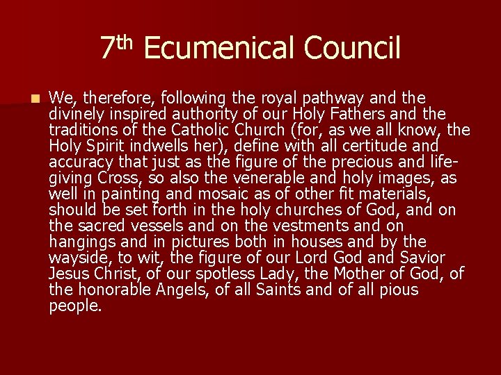 7 th Ecumenical Council n We, therefore, following the royal pathway and the divinely 7 th Ecumenical Council n We, therefore, following the royal pathway and the divinely