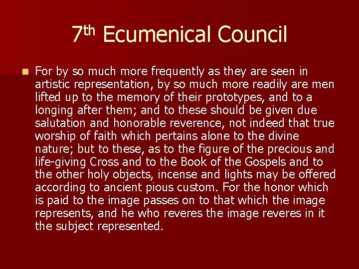 7 th Ecumenical Council n For by so much more frequently as they are 7 th Ecumenical Council n For by so much more frequently as they are