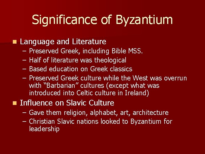 Significance of Byzantium n Language and Literature – – n Preserved Greek, including Bible Significance of Byzantium n Language and Literature – – n Preserved Greek, including Bible
