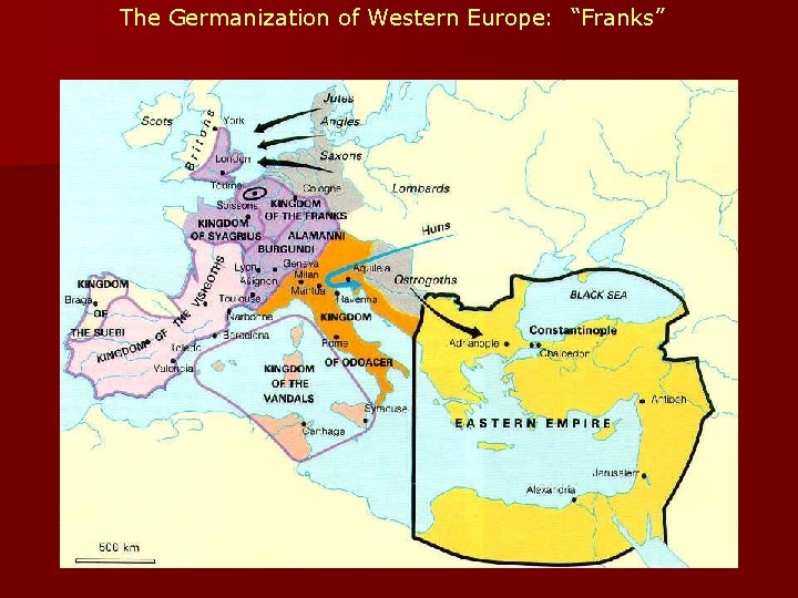 The Germanization of Western Europe: “Franks” The Germanization of Western Europe: “Franks”