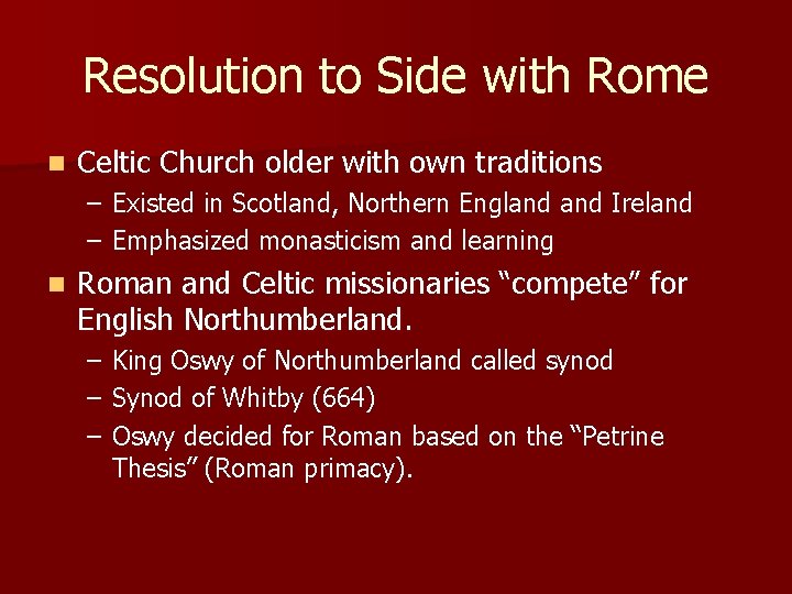Resolution to Side with Rome n Celtic Church older with own traditions – Existed Resolution to Side with Rome n Celtic Church older with own traditions – Existed