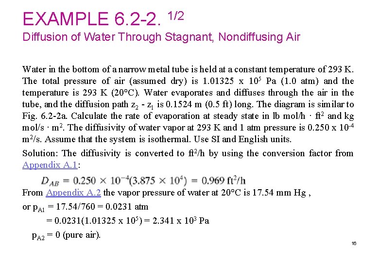 EXAMPLE 6. 2 -2. 1/2 Diffusion of Water Through Stagnant, Nondiffusing Air Water in