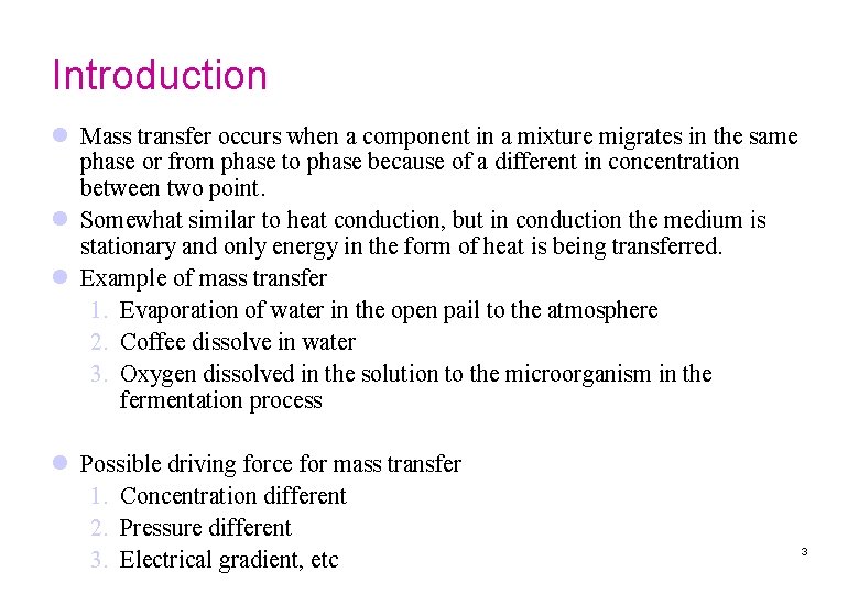 Introduction l Mass transfer occurs when a component in a mixture migrates in the