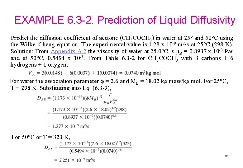 EXAMPLE 6. 3 -2. Prediction of Liquid Diffusivity Predict the diffusion coefficient of acetone