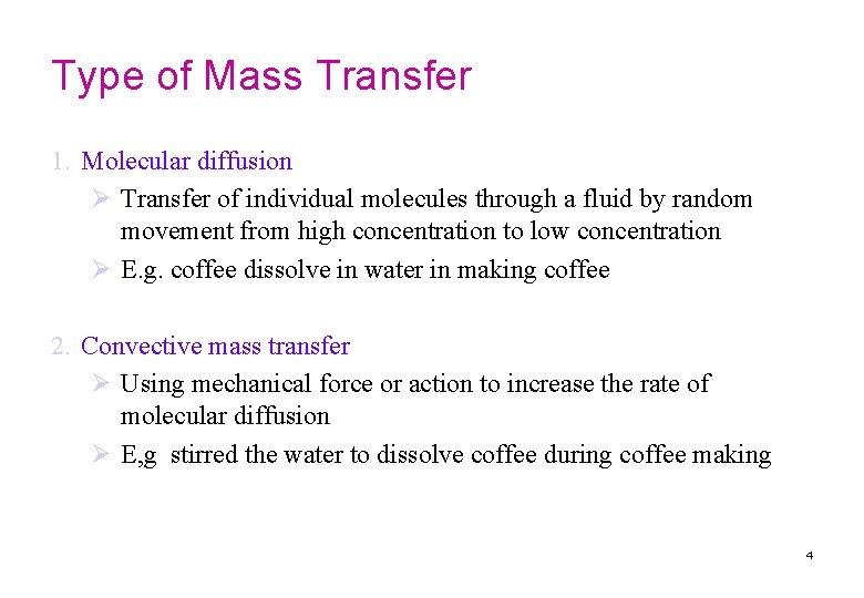 Type of Mass Transfer 1. Molecular diffusion Ø Transfer of individual molecules through a