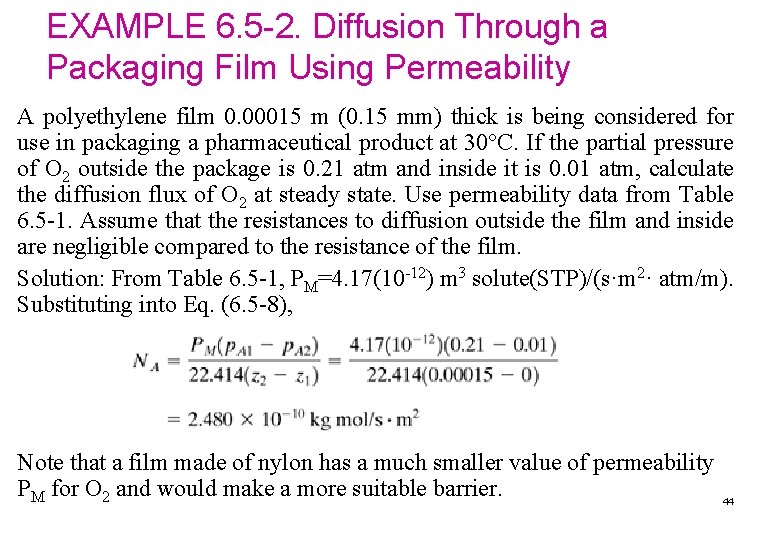 EXAMPLE 6. 5 -2. Diffusion Through a Packaging Film Using Permeability A polyethylene film