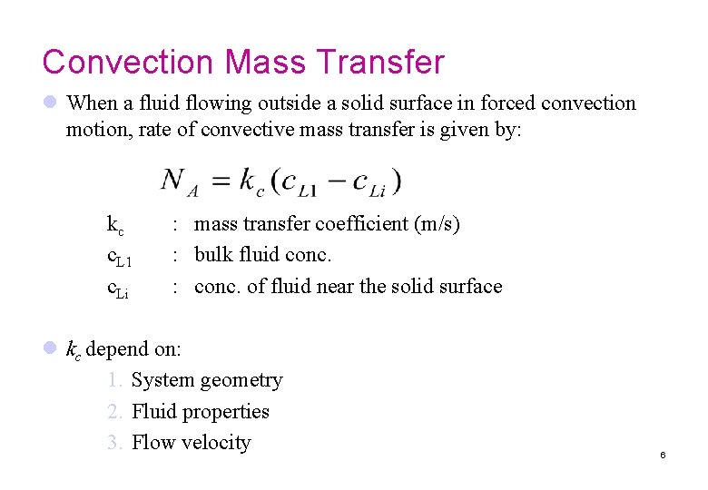 Convection Mass Transfer l When a fluid flowing outside a solid surface in forced