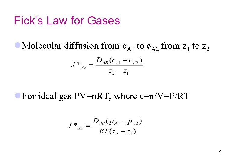 Fick’s Law for Gases l Molecular diffusion from c. A 1 to c. A