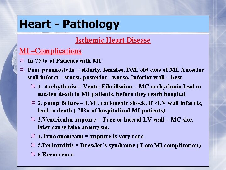 Heart - Pathology Ischemic Heart Disease MI –Complications In 75% of Patients with MI