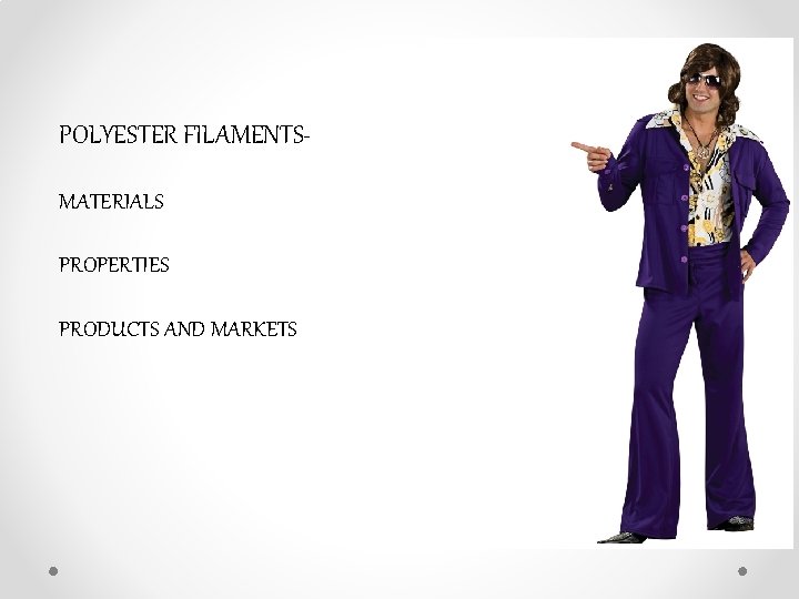 POLYESTER FILAMENTSMATERIALS PROPERTIES PRODUCTS AND MARKETS 