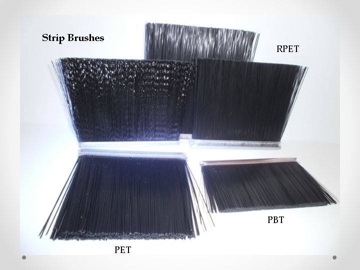 Strip Brushes RPET PBT PET 