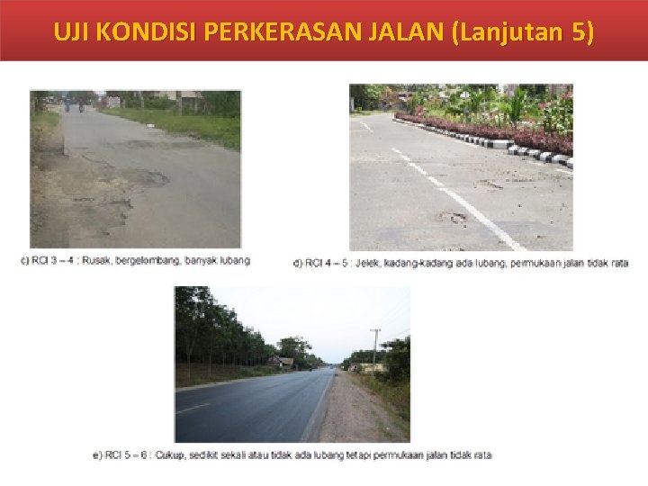 UJI KONDISI PERKERASAN JALAN (Lanjutan 5) 