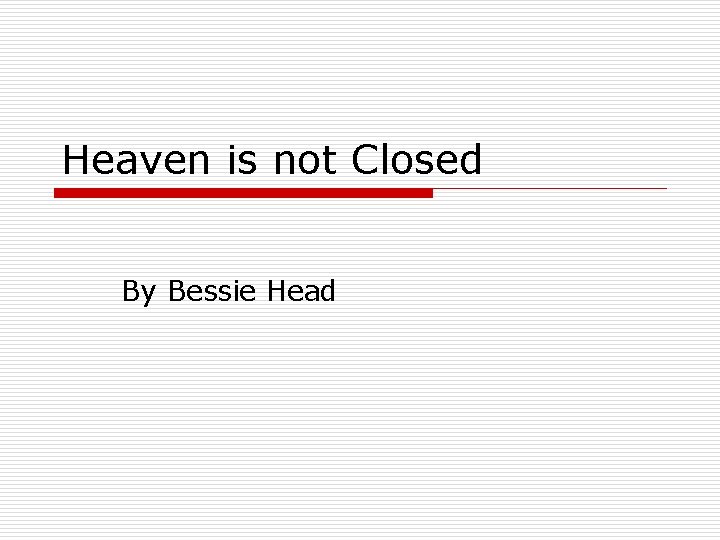 Heaven is not Closed By Bessie Head 