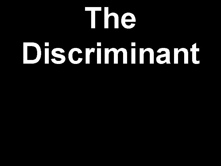 The Discriminant 