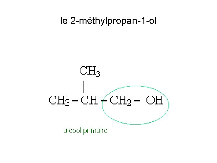 le 2 -méthylpropan-1 -ol 