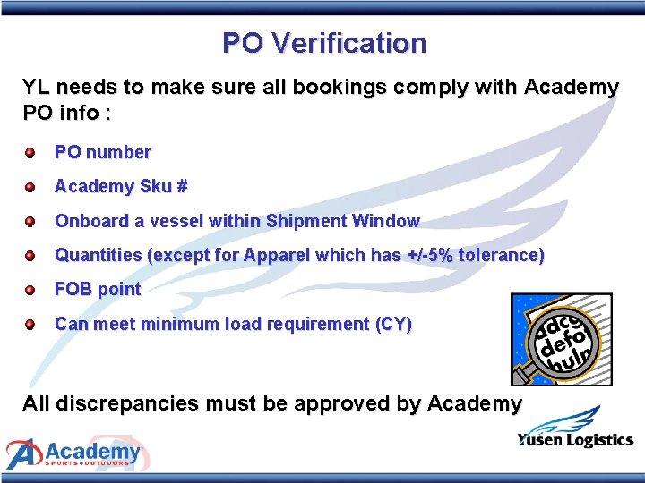 PO Verification YL needs to make sure all bookings comply with Academy PO info