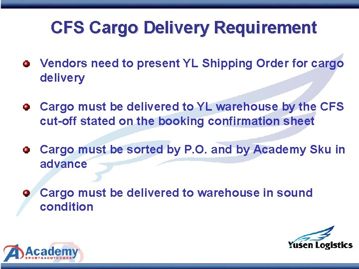 CFS Cargo Delivery Requirement Vendors need to present YL Shipping Order for cargo delivery