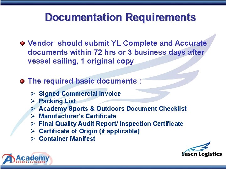 Documentation Requirements Vendor should submit YL Complete and Accurate documents within 72 hrs or