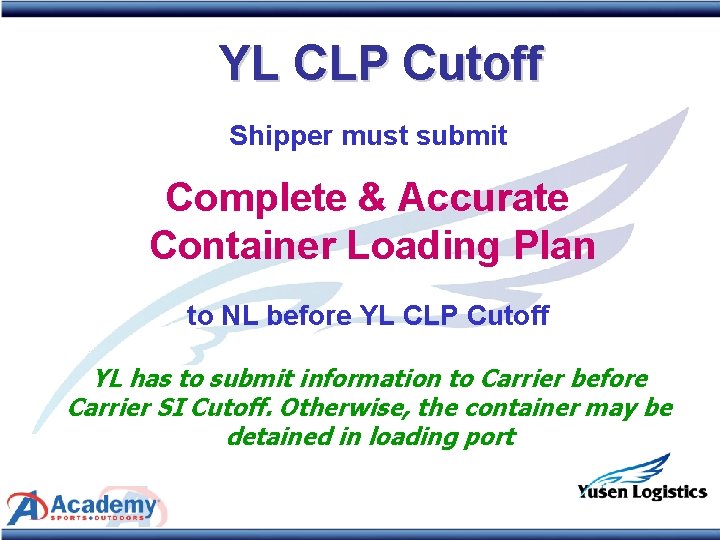 YL CLP Cutoff Shipper must submit Complete & Accurate Container Loading Plan to NL