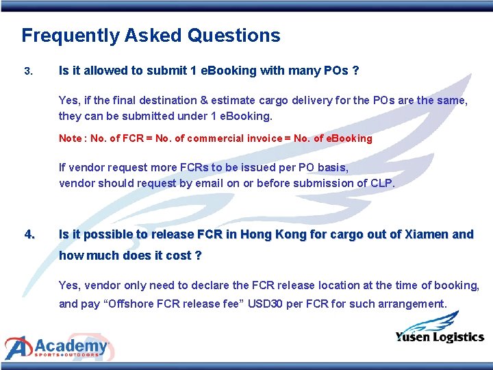 Frequently Asked Questions 3. Is it allowed to submit 1 e. Booking with many