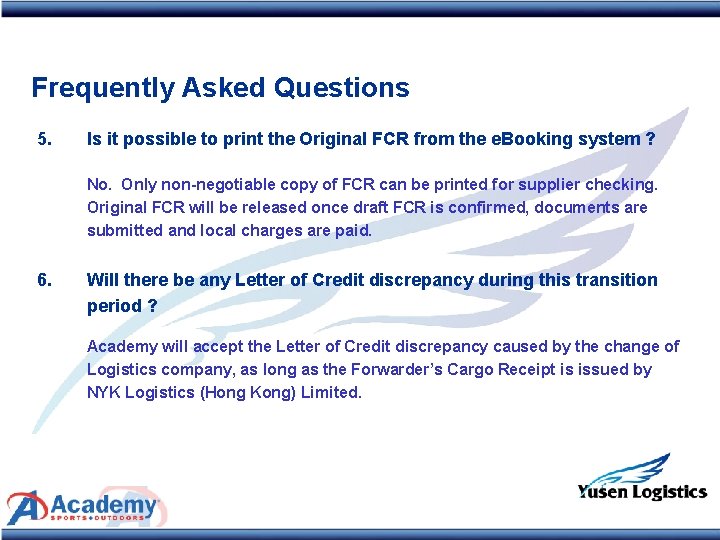 Frequently Asked Questions 5. Is it possible to print the Original FCR from the
