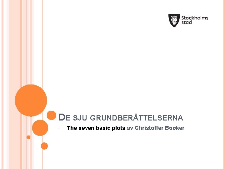 DE SJU GRUNDBERÄTTELSERNA - The seven basic plots av Christoffer Booker 