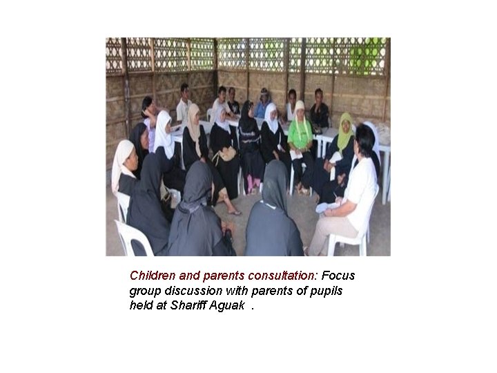 Children and parents consultation: Focus group discussion with parents of pupils held at Shariff Children and parents consultation: Focus group discussion with parents of pupils held at Shariff
