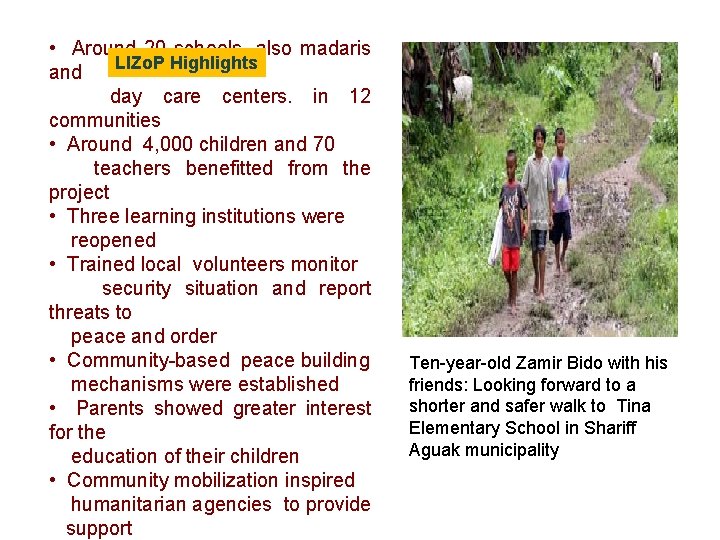 • Around 20 schools, also madaris LIZo. P Highlights and day care centers. • Around 20 schools, also madaris LIZo. P Highlights and day care centers.