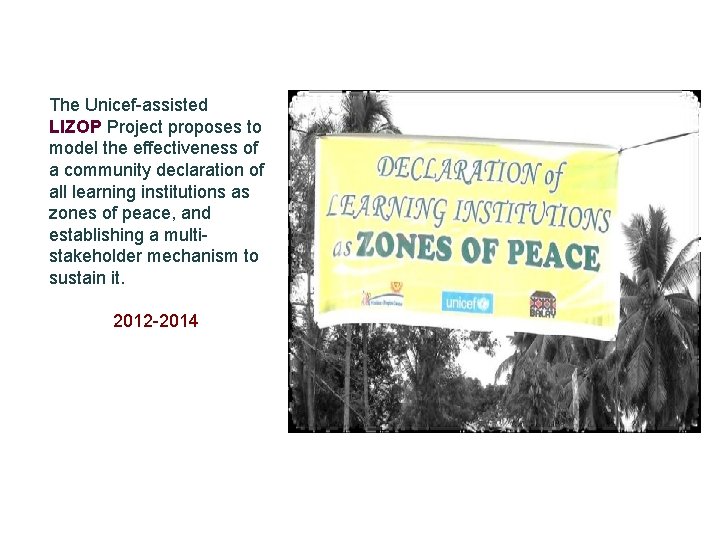 The Unicef-assisted LIZOP Project proposes to model the effectiveness of a community declaration of The Unicef-assisted LIZOP Project proposes to model the effectiveness of a community declaration of