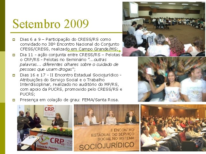 Setembro 2009 p p Dias 6 a 9 – Participação do CRESS/RS como convidado