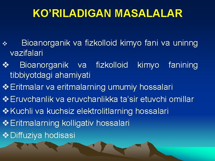 KO’RILADIGAN MASALALAR v Bioanorganik va fizkolloid kimyo fani va uninng vazifalari v Bioanorganik va